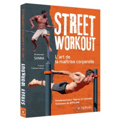 Street workout - L'art de la maîtrise corporelle